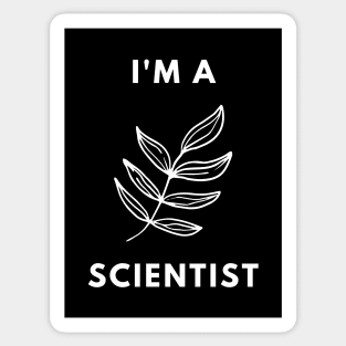 I am a Scientist - Botanist Sticker